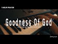 1Hour Goodness Of God Lyrics Bethel MusicㅣPrayer MusicㅣPiano Cover By Jerry Kim