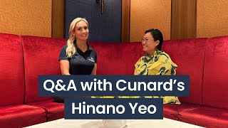 Q&A with Cunard's Hinano Yeo