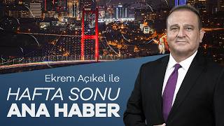 Ekrem Açıkel İle Hafta Sonu Ana Haber 6 Eylül