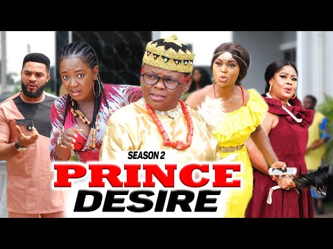 PRINCE DESIRE {SEASON 2} - (NEW HIT MOVIE) - 2020 LATEST NIGERIAN NOLLYWOOD MOVIES