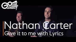 Nathan Carter - Give It To Me with lyrics