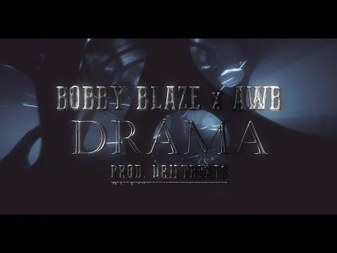 Bobby Blaze - Drama feat. AWB - (Prod. Driftbeats)