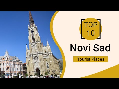 Top 10 Best Tourist Places to Visit in Novi Sad | Serbia - English