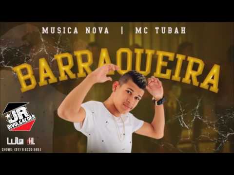 MC TUBAH  - BARRAQUEIRA  - MÚSICA NOVA 2016