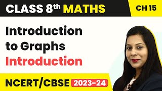 Class 8 Maths Chapter 15 | Introduction to Graphs - Introduction | CBSE NCERT