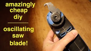 Amazingly Cheap DIY ● Oscillating Saw Blade !