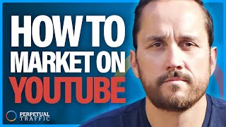 Why You’re Doing Your YouTube Marketing All Wrong with Ian Garlic | Perpetual Traffic EP 537