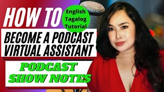 Podcast Show Notes | How to Become a Podcast Virtual Assistant Philippines
