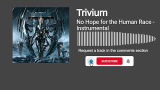 Trivium - No Hope For The Human Race (Instrumental)