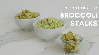 Broccoli Stem Recipes: 3 Ways to Eat Broccoli Stalks