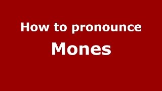 How to pronounce Mones