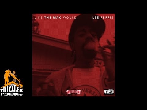 Lee Ferris - Like The Mac Would (Prod. YC Banga) [Thizzler.com]