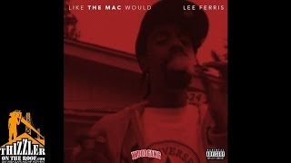 Lee Ferris - Like The Mac Would (Prod. YC Banga) [Thizzler.com]