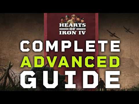 Hearts of Iron IV: Complete Advanced Guide 2025
