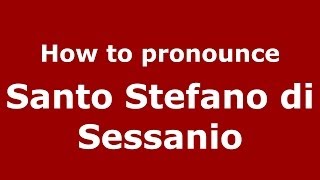 How to pronounce Santo Stefano Di Sessanio