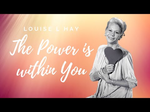 Louise Hay - The Power is within You