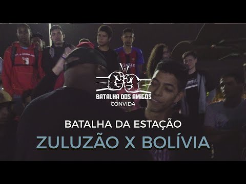 Zuluzão x Bolivia - 1ª Fase - Batalha dos Amigos Convida: Batalha da Estação