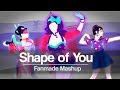 Shape of you - Ed Sheeran | Just Dance 2018 | Mashup (Fanmade)