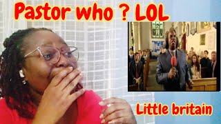 Little britain _ Pastor Jessie King From The  Ghetto/ REACTION