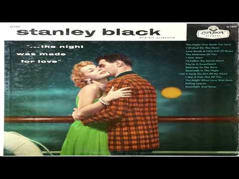 Stanley Black & His Orchestra  The Night Was Made For Love 1957 GMB