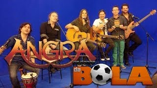 Angra - Programa Os Donos da Bola