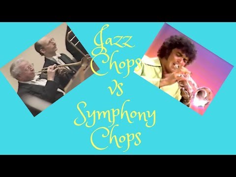 Jazz Chops vs Symphony Chops or Bill Chase vs Adolph Herseth! Who da man?
