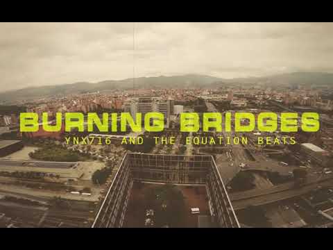 YNX716 - Burning Bridges (Official Video)