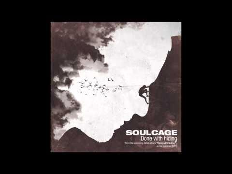 SOULCAGE - Done with hiding