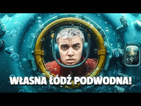 wybudowałem ŁÓDŹ PODWODNĄ!