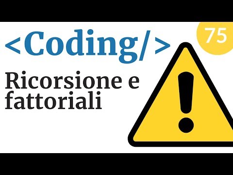 Fattoriale e ricorsione - Corso di Coding - Video 75
