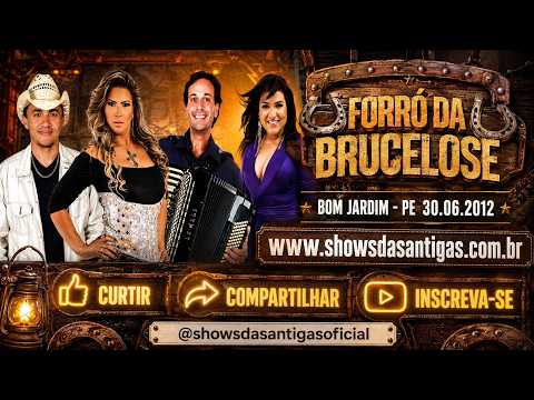 FORRÓ DA BRUCELOSE – SHOW COMPLETO EM BOM JARDIM - PE (2012)