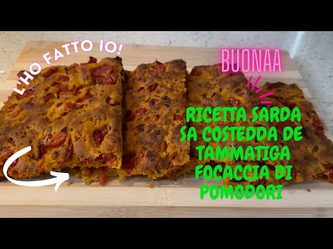 RICETTA SARDA , SA COSTEDDA DE TAMMATTIGA, focaccia di pomodori