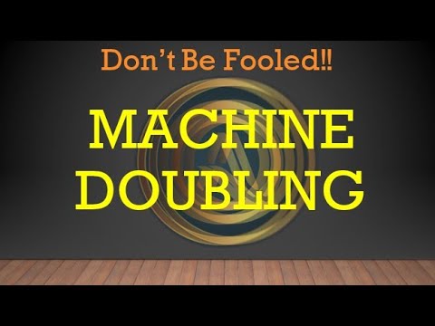 DON'T BE FOOLED! - Machine Doubling