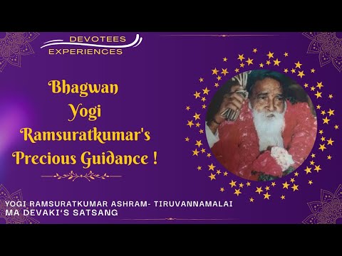 #294- Bhagwan Yogi Ramsuratkumar's Precious Guidance ! | Devotees Experiences | Ma Devaki | 04-04-21