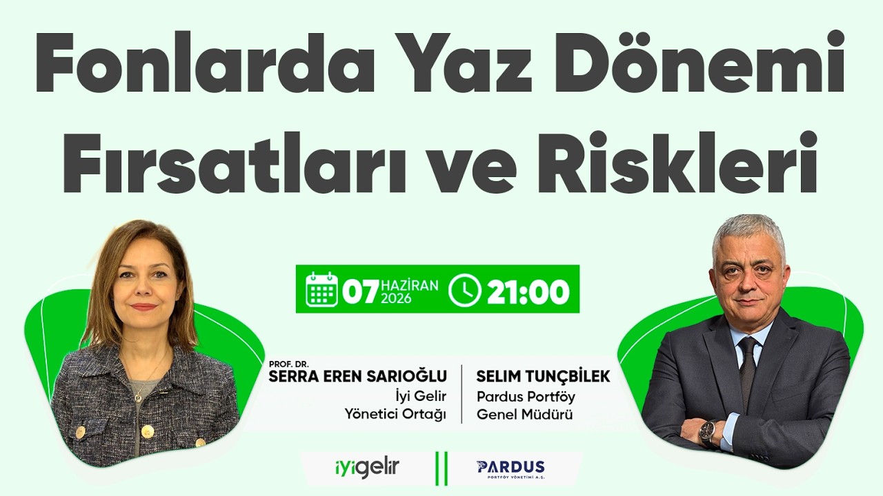 Fonlarda Yaz Dönemi Fırsatları ve Riskleri