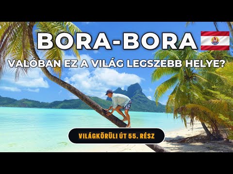 BORA-BORA!🩵 LUXUS NÉLKÜL A VILÁG LEGSZEBB HELYÉN!!!💵 UTAZÁS FRANCIA POLINÉZIÁRA! 🌺🇵🇫│Debi & Balu