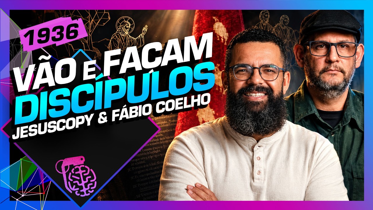 VÃO E FAÇAM DISCÍPULOS: DOUGLAS GONÇALVES E FÁBIO COELHO - Inteligência Ltda. Podcast #1936