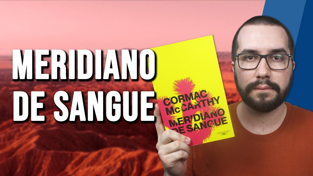 MERIDIANO DE SANGUE, de Cormac McCarthy - Resenha