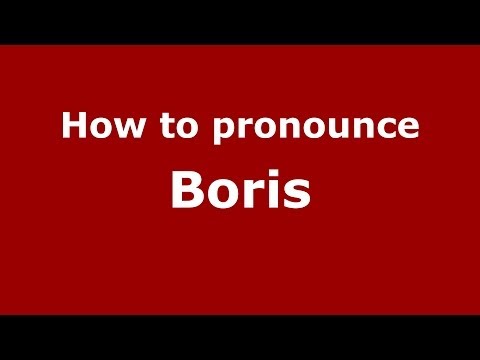 How to pronounce Boris
