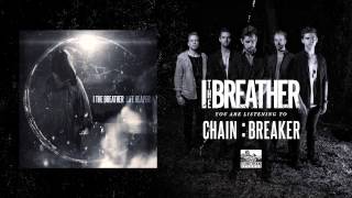I THE BREATHER - CHAIN : BREAKER