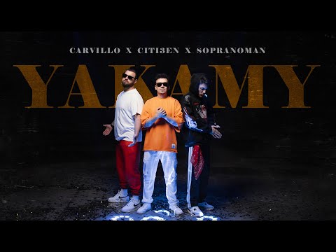 Sopranoman & Citi3en & Carvillo - Yakamy (Official Video)