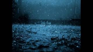 Sia - My Love (rain version)