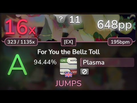 11.0⭐ Plasma | Ethnica - For You the Bellz Toll [EX] 94.44% | 648pp 16❌ - osu!