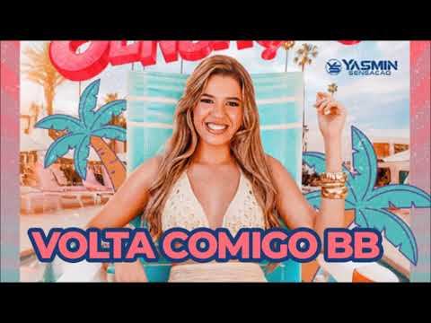 VOLTA COMIGO BB - YASMIN SENSAÇAO
