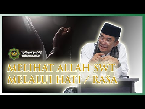 MELIHAT ALLAH SWT MELALUI HATI / RASA - KAJIAN TAUHID || UST. SYAFARUDDIN S.AG