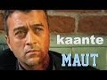 Kaante Maut