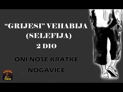 GRIJESI "VEHABIJA" (SELEFIJA) 2 DIO - ONI NOSE KRATKE NOGAVICE