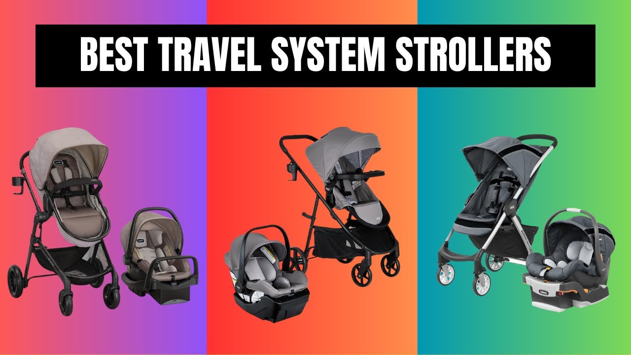 Best Travel System Strollers 2025 -TOP 7 Baby Travel System