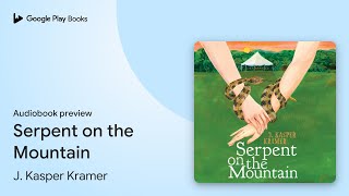 Serpent on the Mountain by J. Kasper Kramer · Audiobook preview