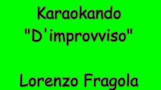 Karaoke Italiano - D&#39;improvviso - Lorenzo Fragola ( Testo )